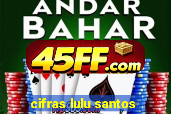 cifras lulu santos